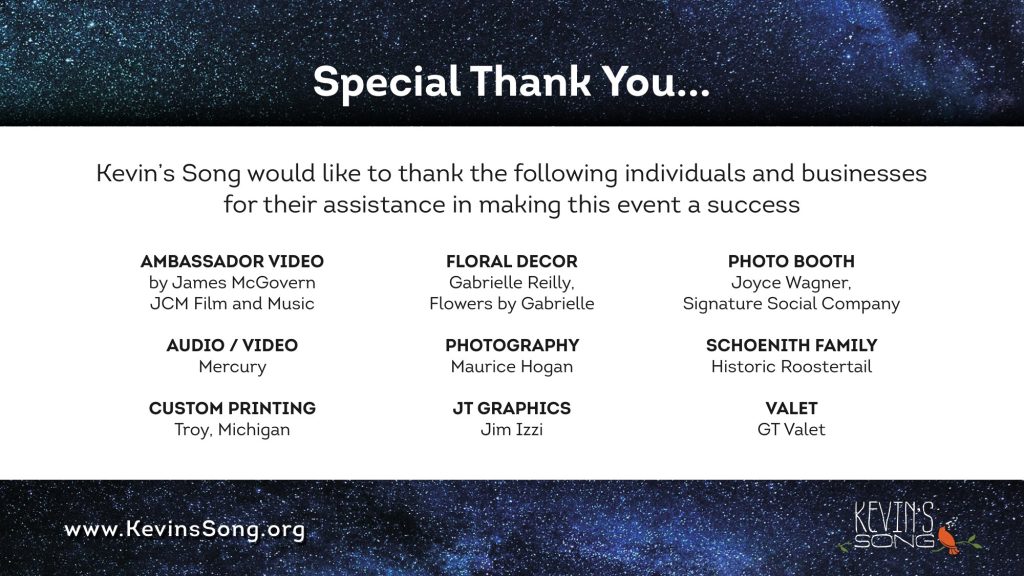 Special Thank You: Kevin's Song would like to thank the following individuals and businesses for their assistance in making Starry, Starry Night a success